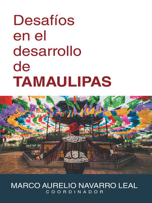 cover image of Desafíos  en el desarrollo  de TAMAULIPAS